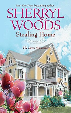 Stealing Home (The Sweet Magnolias #1) by Sherryl Woods