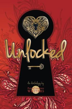 Unlocked: A Paper Lantern Writers Anthology by Edie Cay, Mari Anne Christie