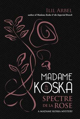 Madame Koska & le Spectre de la Rose by Ilil Arbel