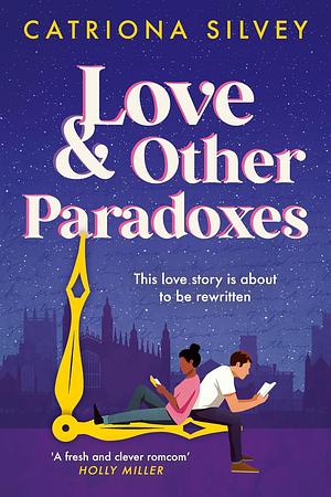 Love and Other Paradoxes by Catriona Silvey