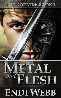 Rohvim #1: Metal and Flesh by Endi Webb