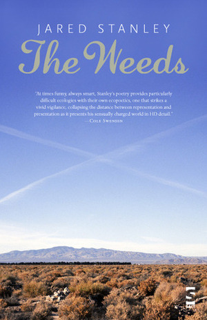 The Weeds by Jared Stanley