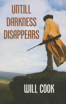 Until Darkness Disappears by Will Cook