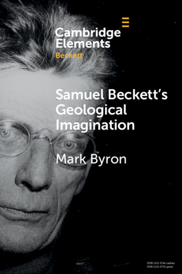 Samuel Beckett's Geological Imagination by Mark Byron