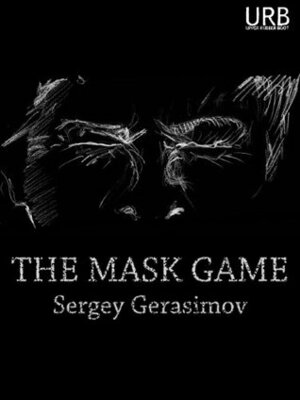 The Mask Game by Sergey Gerasimov