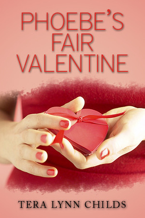 Phoebe's Fair Valentine by Tera Lynn Childs