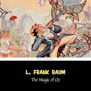 The Magic of Oz by L. Frank Baum