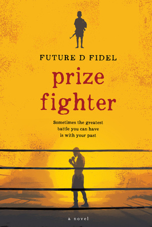 Prize Fighter by Future D. Fidel