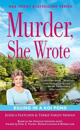 Murder, She Wrote: Killing in a Koi Pond by Jessica Fletcher, Terrie Farley Moran