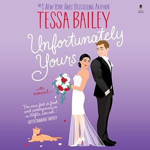 Unfortunately Yours by Tessa Bailey