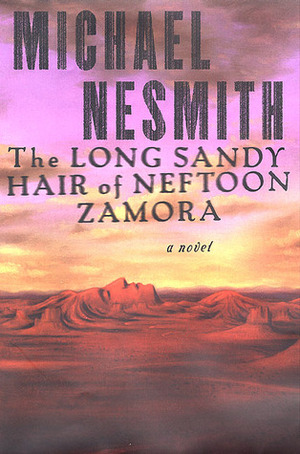 The Long, Sandy Hair of Neftoon Zamora by Michael Nesmith