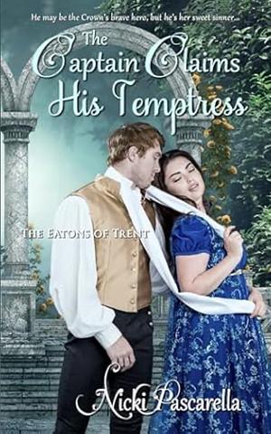 The Captain Claims His Temptress by Nicki Pascarella