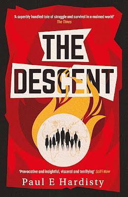 The Descent: The shocking, visionary climate-emergency thriller – prequel to the critically acclaimed THE FORCING by Paul E. Hardisty