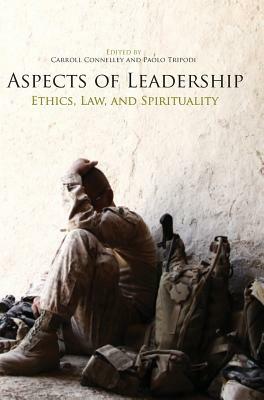 Aspects of Leadership: Ethics, Law and Spirituality by Carroll Connelley, Paolo Tripodi, Marine Corps University Press