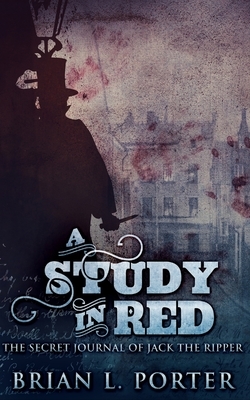 A Study In Red (The Study In Red Trilogy Book 1) by Brian L. Porter