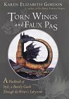 Torn Wings and Faux Pas: A Flashbook of Style, a Beastly Guide Through the Writer's Labyrinth by Karen Elizabeth Gordon, Rikki Ducornet