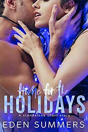 Home for the Holidays: Short Story by Eden Summers