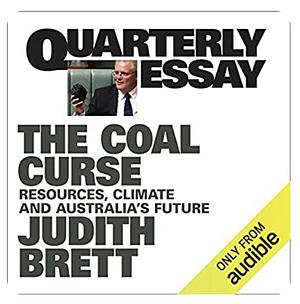 The Coal Curse: Resources, Climate and Australia's Future by Judith Brett