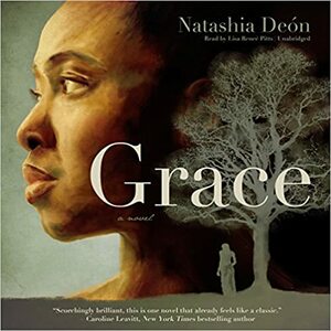 Grace: A Novel by Natashia Deón