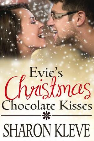 Evie's Christmas Chocolate Kisses by Sharon Kleve