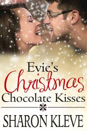 Evie's Christmas Chocolate Kisses by Sharon Kleve