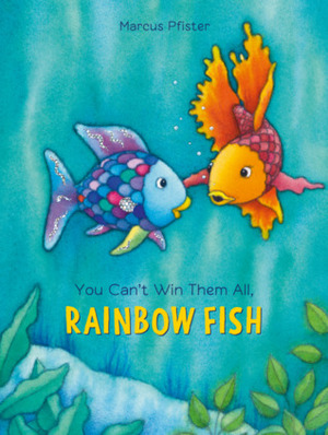 You Can't Win Them All, Rainbow Fish by David Henry Wilson, Marcus Pfister