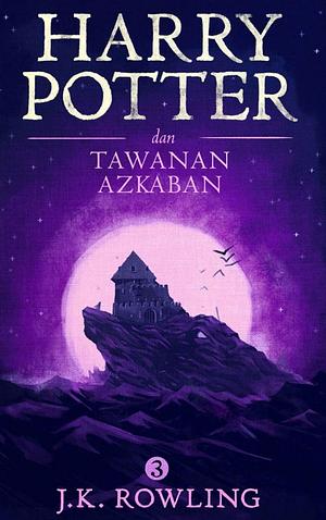 Harry Potter dan Tawanan Azkaban by J.K. Rowling