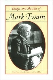 Essays and Sketches of Mark Twain by Mark Twain, Stuart Miller