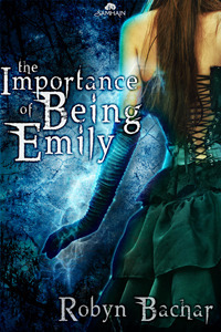 The Importance of Being Emily by Robyn Bachar