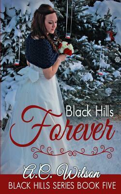 Black Hills Forever by A.C. Wilson