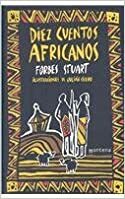 Diez Cuentos Africanos/ Ten African Tales (Spanish Edition) by Forbes Stuart