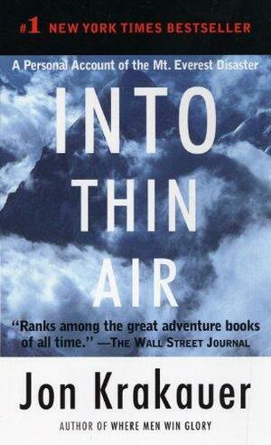 Into Thin Air: A Personal Account of the Mt. Everest Disaster by Jon Krakauer