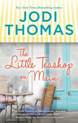 The Little Teashop on Main: A Clean & Wholesome Romance by Jodi Thomas