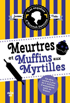 Meurtres et muffins aux myrtilles by Joanne Fluke