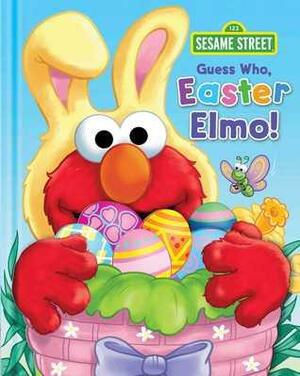 Sesame Street: Guess Who, Easter Elmo!: Guess Who Easter Elmo! by Matt Mitter