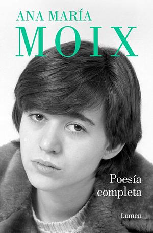Poesía completa by Ana María Moix