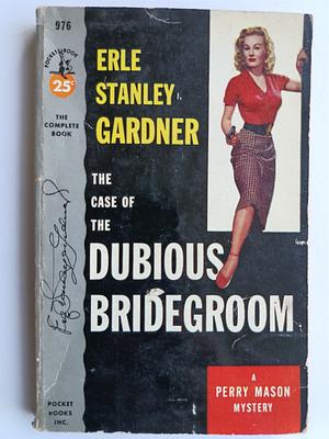 The Case of the Dubious Bridegroom by Erle Stanley Gardner