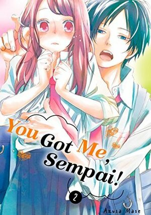 You Got Me, Sempai!, Volume 2 by Azusa Mase