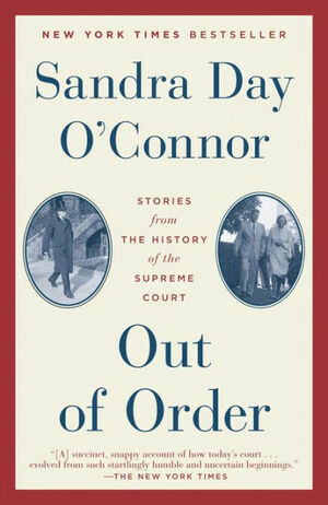 Out of Order: Stories from the History of the Supreme Court by Sandra Day O'Connor