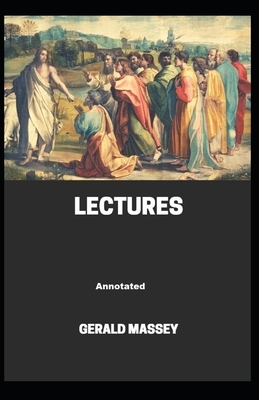 Gerald Massey's Lectures Annotated by Gerald Massey