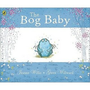 The Bog Baby by Jeanne Willis, Gwen Millward
