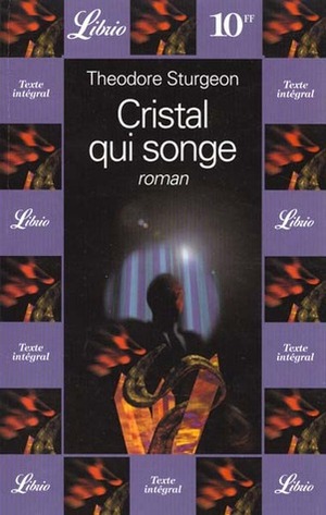 Cristal qui songe by Theodore Sturgeon, Alain Glatigny