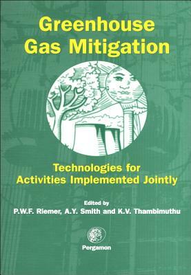 Greenhouse Gas Mitigation: Technologies for Activities Implemented Jointly by A. Smith, P. W. F. Riemer, K. Thambimuthu