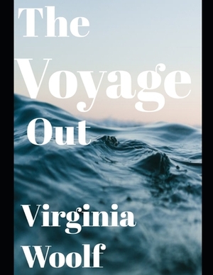 The Voyage Out (annotated) by Virginia Woolf