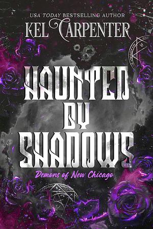 Haunted by Shadows by Kel Carpenter