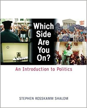 Which Side Are You On?: An Introduction to Politics by Stephen R. Shalom