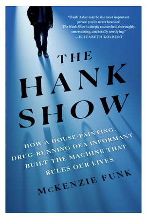 The Hank Show by McKenzie Funk