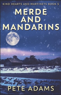 Merde And Mandarins by Pete Adams