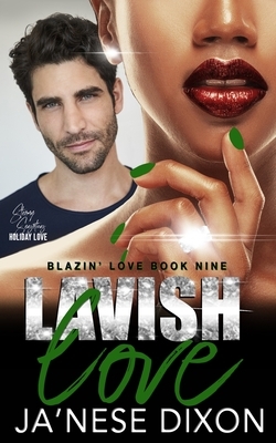 Lavish Love: A Second Chance Romance by Ja'Nese Dixon