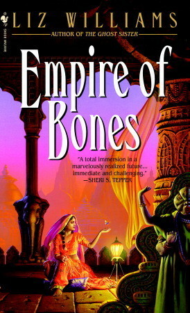 Empire of Bones by Liz Williams